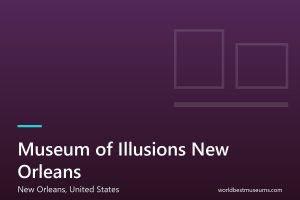Museum of Illusions New Orleans - World Best Museums cover