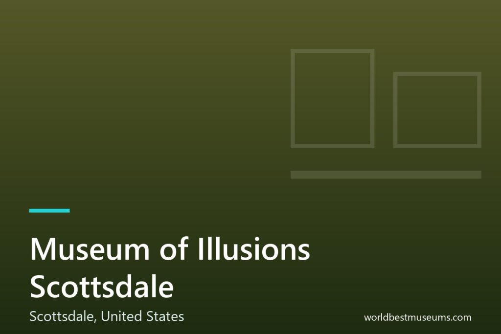 Museum of Illusions Scottsdale - World Best Museums cover