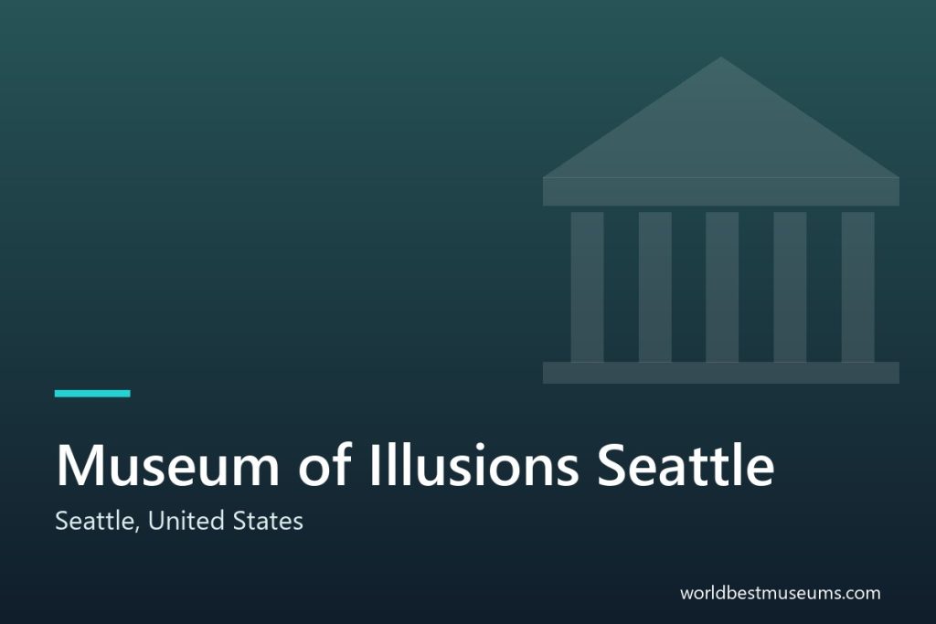 Museum of Illusions Seattle - World Best Museums cover