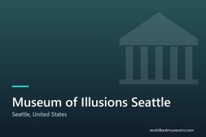 Museum of Illusions Seattle - World Best Museums cover