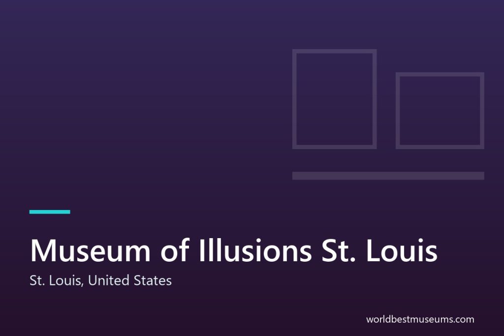 Museum of Illusions St. Louis - World Best Museums cover
