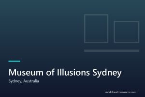 Museum of Illusions Sydney - World Best Museums cover
