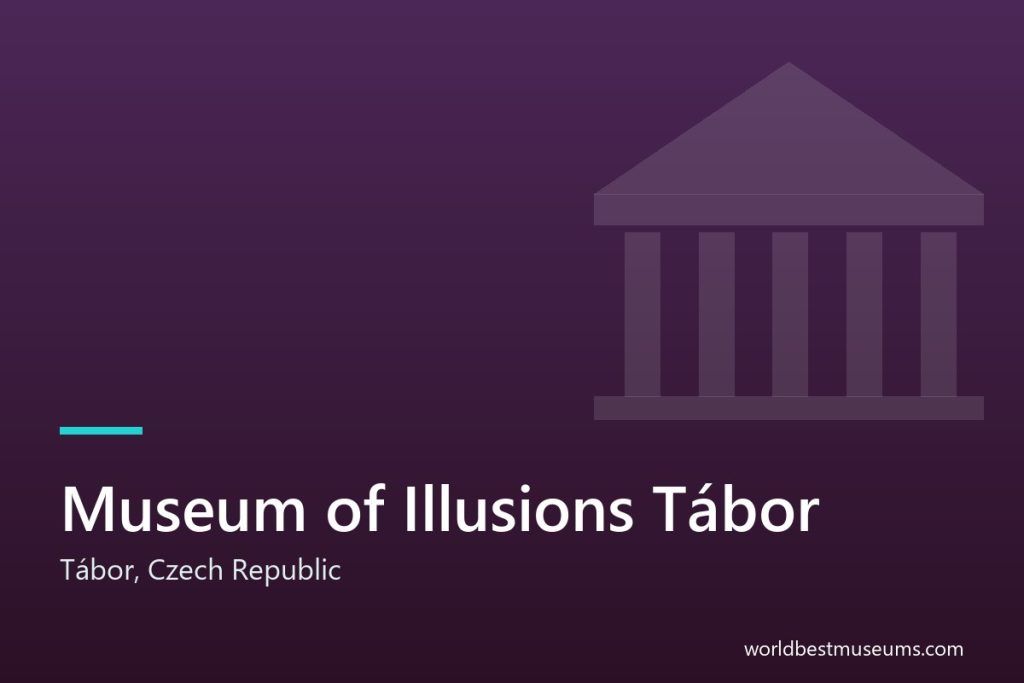 Museum of Illusions Tábor - World Best Museums cover