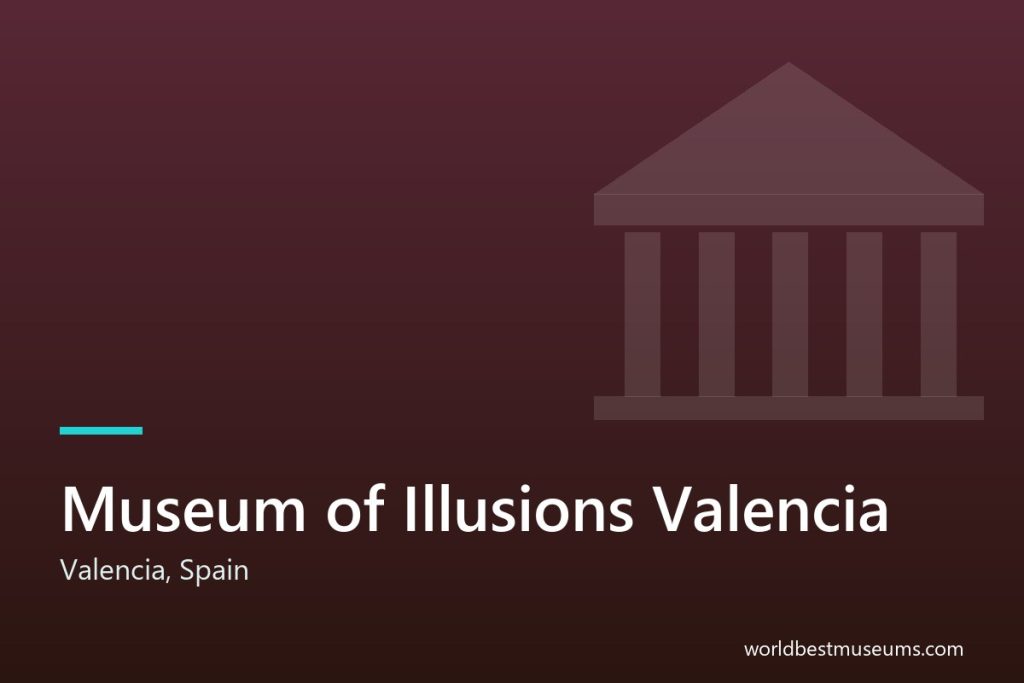 Museum of Illusions Valencia - World Best Museums cover