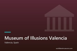 Museum of Illusions Valencia - World Best Museums cover