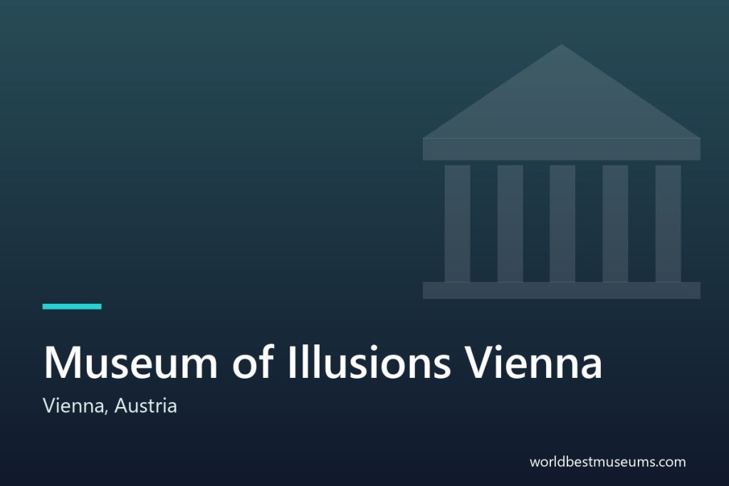 Museum of Illusions Vienna - World Best Museums cover