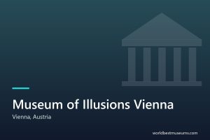 Museum of Illusions Vienna - World Best Museums cover