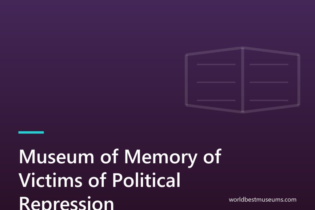 Museum of Memory of Victims of Political Repression - World Best Museums cover