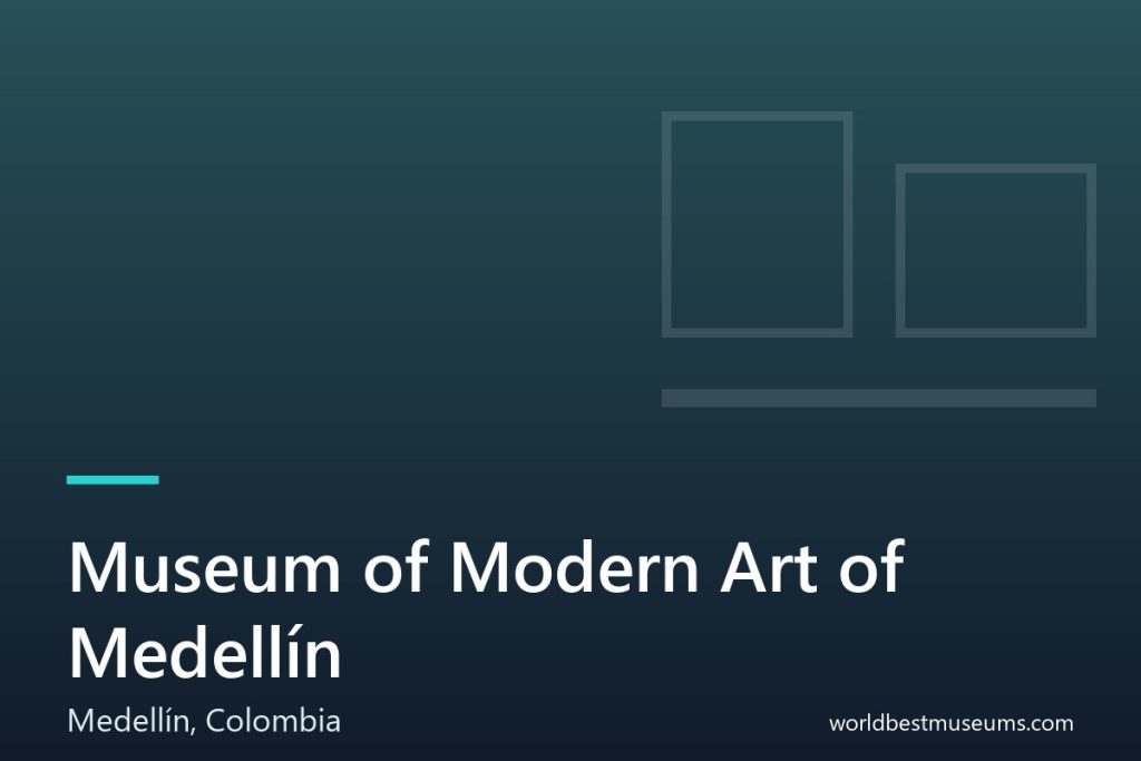 Museum of Modern Art of Medellín - World Best Museums cover