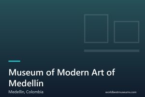 Museum of Modern Art of Medellín - World Best Museums cover