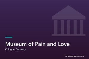 Museum of Pain and Love - World Best Museums cover