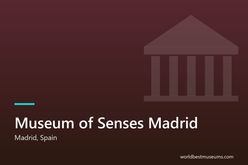 Museum of Senses Madrid - World Best Museums cover