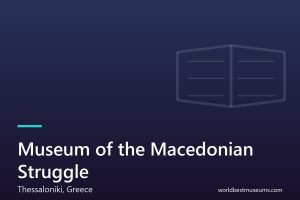 Museum of the Macedonian Struggle - World Best Museums cover