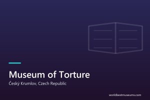 Museum of Torture - World Best Museums cover