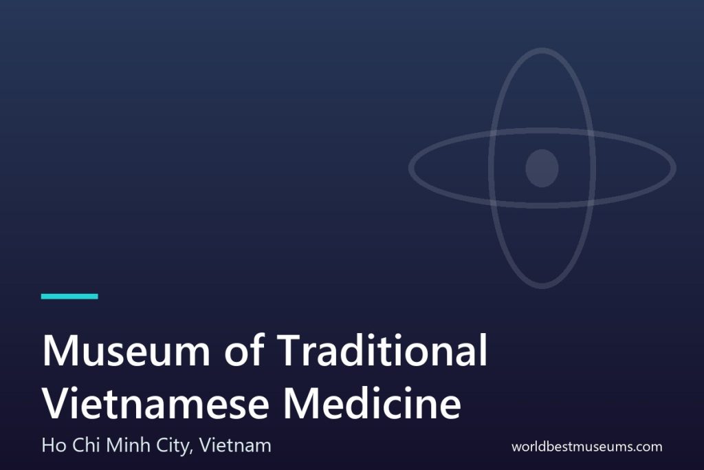 Museum of Traditional Vietnamese Medicine - World Best Museums cover