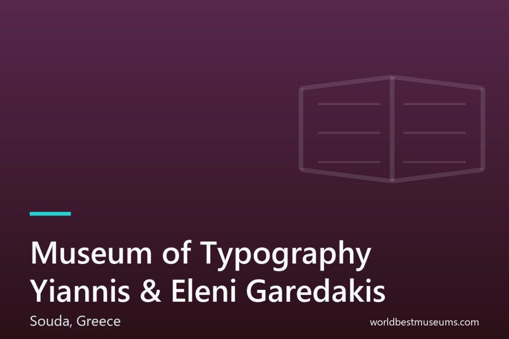 Museum of Typography Yiannis & Eleni Garedakis - World Best Museums cover