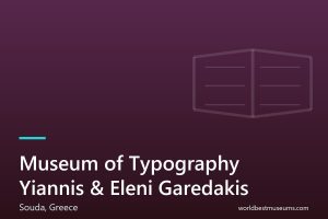 Museum of Typography Yiannis & Eleni Garedakis - World Best Museums cover