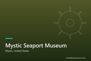 Mystic Seaport Museum - World Best Museums cover