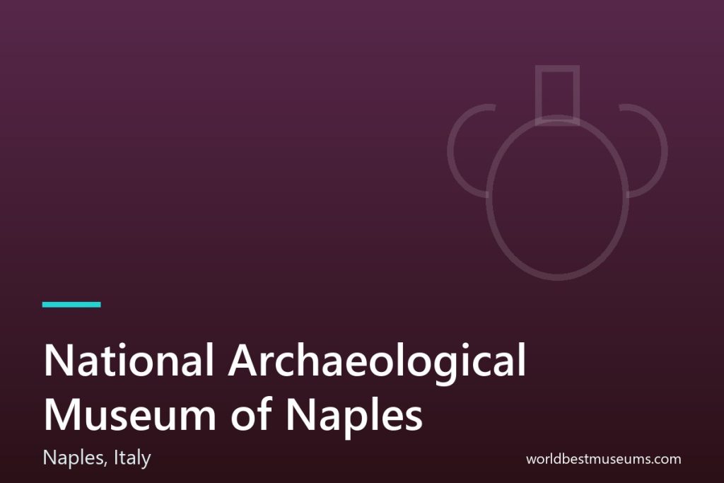 National Archaeological Museum of Naples - World Best Museums cover