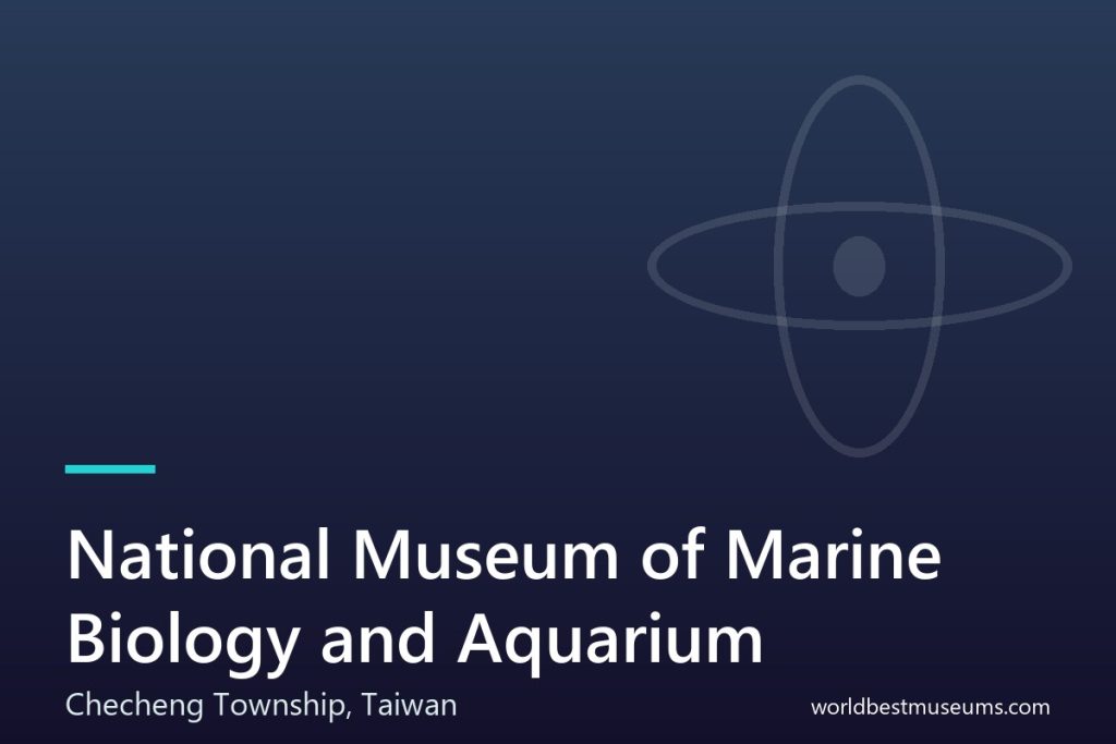 National Museum of Marine Biology and Aquarium - World Best Museums cover