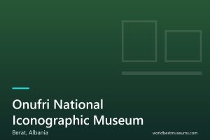 Onufri National Iconographic Museum - World Best Museums cover