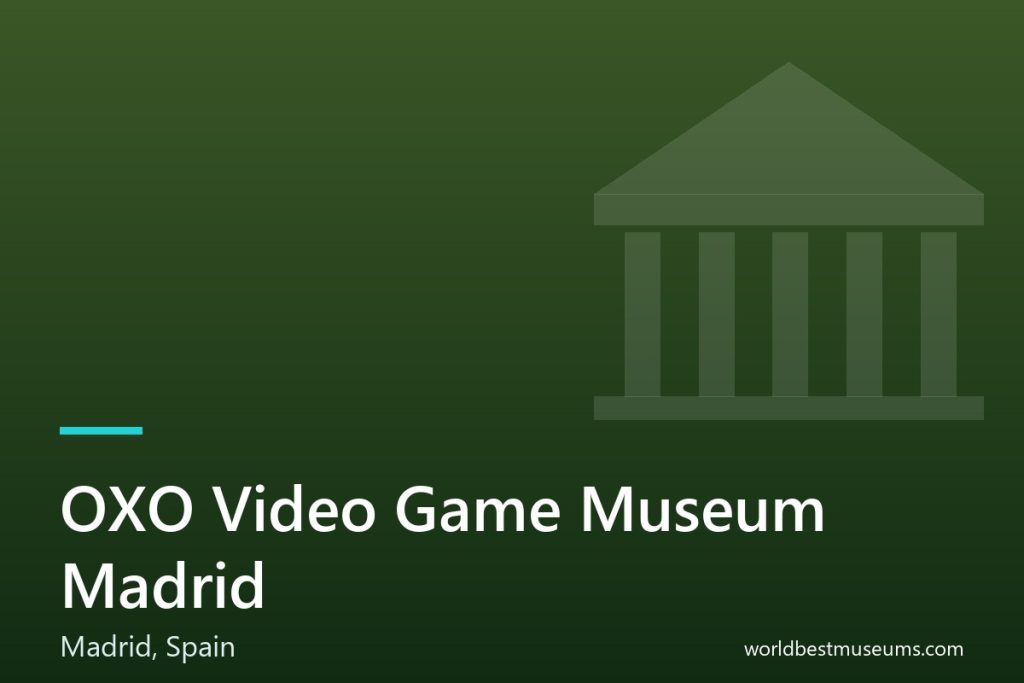 OXO Video Game Museum Madrid - World Best Museums cover