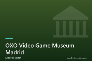 OXO Video Game Museum Madrid - World Best Museums cover