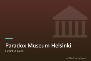 Paradox Museum Helsinki - World Best Museums cover