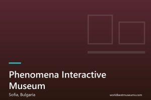 Phenomena Interactive Museum - World Best Museums cover