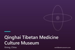 Qinghai Tibetan Medicine Culture Museum - World Best Museums cover