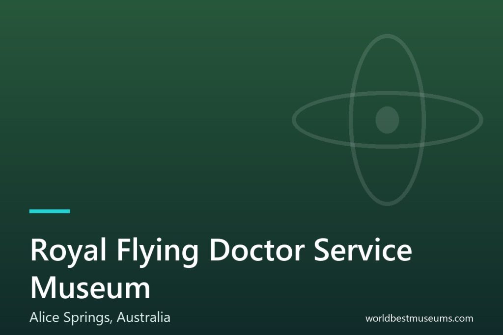 Royal Flying Doctor Service Museum - World Best Museums cover