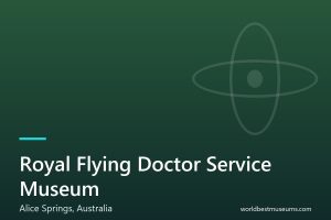 Royal Flying Doctor Service Museum - World Best Museums cover