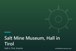 Salt Mine Museum, Hall in Tirol - World Best Museums cover