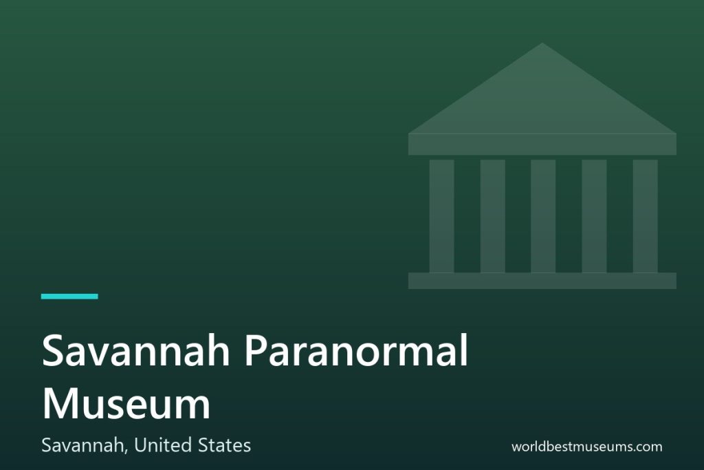 Savannah Paranormal Museum - World Best Museums cover