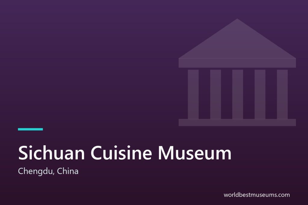 Sichuan Cuisine Museum - World Best Museums cover