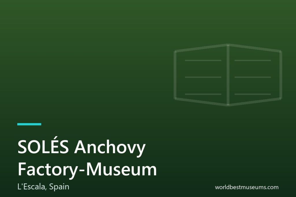SOLÉS Anchovy Factory-Museum - World Best Museums cover