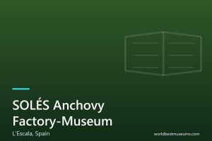 SOLÉS Anchovy Factory-Museum - World Best Museums cover