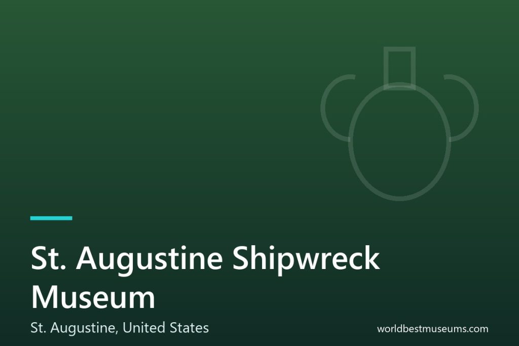 St. Augustine Shipwreck Museum - World Best Museums cover