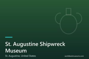 St. Augustine Shipwreck Museum - World Best Museums cover