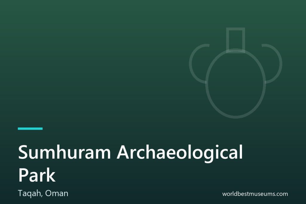 Sumhuram Archaeological Park - World Best Museums cover