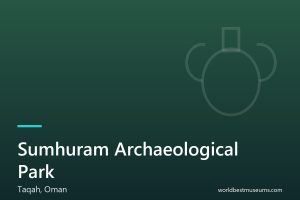 Sumhuram Archaeological Park - World Best Museums cover