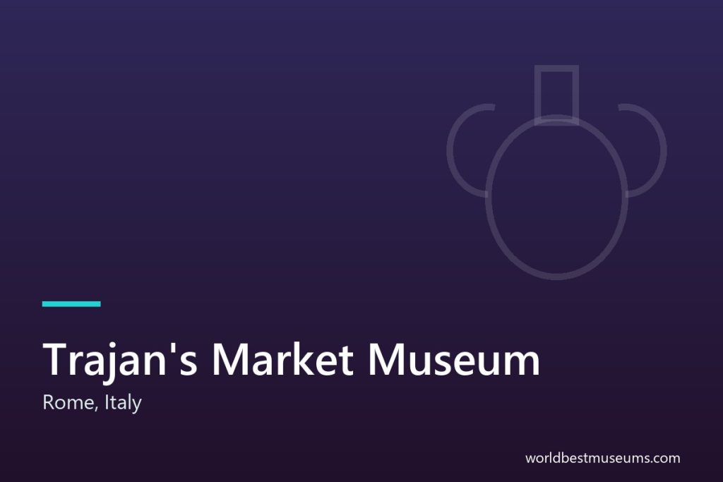 Trajan’s Market Museum - World Best Museums cover