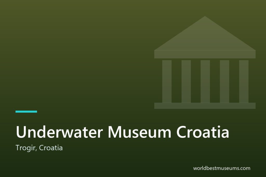 Underwater Museum Croatia - World Best Museums cover