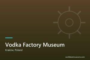 Vodka Factory Museum - World Best Museums cover